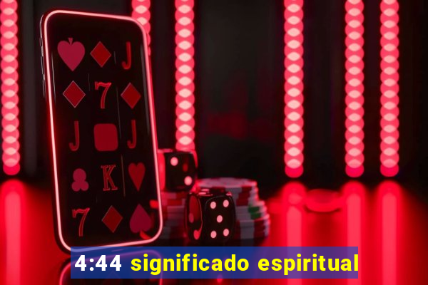 4:44 significado espiritual